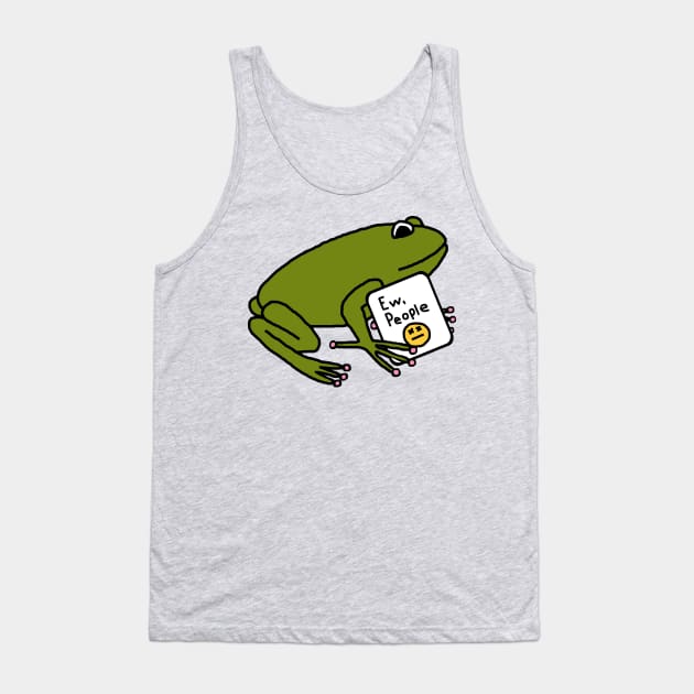 Green Frog Says Ew People Tank Top by ellenhenryart